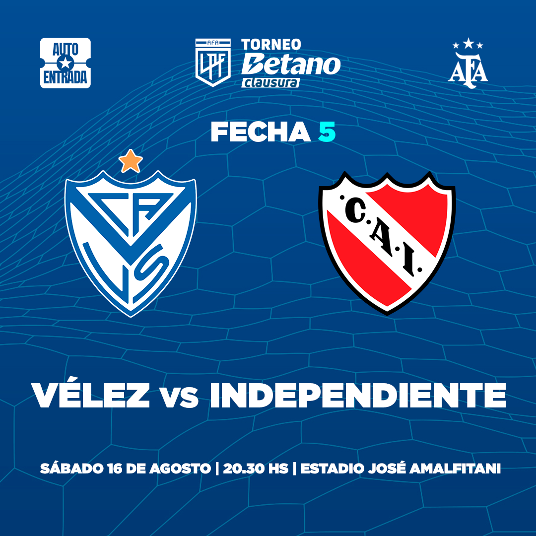 Vélez Sarsfield vs. Independiente - Torneo Betano Clausura (Fecha 5)
